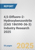 4,5-Difluoro-2-Hydroxybenzonitrile (CAS 186590-36-3) Industry Research 2025: Global and Regional Market Trends 2019-2024 and Forecast to 2029- Product Image