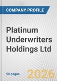 Platinum Underwriters Holdings Ltd. Fundamental Company Report Including Financial, SWOT, Competitors and Industry Analysis- Product Image