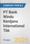 PT Bank Windu Kentjana International Tbk Fundamental Company Report Including Financial, SWOT, Competitors and Industry Analysis - Product Thumbnail Image