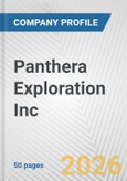 Panthera Exploration Inc Fundamental Company Report Including Financial, SWOT, Competitors and Industry Analysis- Product Image