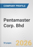 Pentamaster Corp. Bhd Fundamental Company Report Including Financial, SWOT, Competitors and Industry Analysis- Product Image
