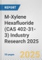 M-Xylene Hexafluoride (CAS 402-31-3) Industry Research 2025: Global and Regional Market Trends 2019-2024 and Forecast to 2029 - Product Thumbnail Image
