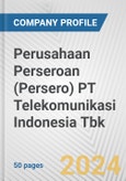 Perusahaan Perseroan (Persero) PT Telekomunikasi Indonesia Tbk. Fundamental Company Report Including Financial, SWOT, Competitors and Industry Analysis- Product Image