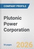 Plutonic Power Corporation Fundamental Company Report Including Financial, SWOT, Competitors and Industry Analysis- Product Image