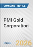 PMI Gold Corporation Fundamental Company Report Including Financial, SWOT, Competitors and Industry Analysis- Product Image