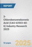 3-Chlorobenzeneboronic Acid (CAS 63503-60-6) Industry Research 2025: Global and Regional Market Trends 2019-2024 and Forecast to 2029- Product Image