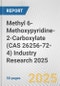 Methyl 6-Methoxypyridine-2-Carboxylate (CAS 26256-72-4) Industry Research 2025: Global and Regional Market Trends 2019-2024 and Forecast to 2029 - Product Image
