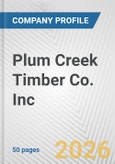 Plum Creek Timber Co. Inc. Fundamental Company Report Including Financial, SWOT, Competitors and Industry Analysis- Product Image