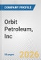 Orbit Petroleum, Inc. Fundamental Company Report Including Financial, SWOT, Competitors and Industry Analysis - Product Thumbnail Image