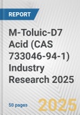 M-Toluic-D7 Acid (CAS 733046-94-1) Industry Research 2025: Global and Regional Market Trends 2019-2024 and Forecast to 2029- Product Image