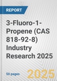 3-Fluoro-1-Propene (CAS 818-92-8) Industry Research 2025: Global and Regional Market Trends 2019-2024 and Forecast to 2029- Product Image