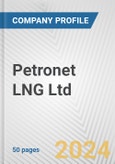 Petronet LNG Ltd. Fundamental Company Report Including Financial, SWOT, Competitors and Industry Analysis- Product Image
