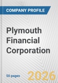 Plymouth Financial Corporation Fundamental Company Report Including Financial, SWOT, Competitors and Industry Analysis- Product Image