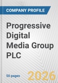 Progressive Digital Media Group PLC Fundamental Company Report Including Financial, SWOT, Competitors and Industry Analysis- Product Image