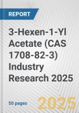 3-Hexen-1-Yl Acetate (CAS 1708-82-3) Industry Research 2025: Global and Regional Market Trends 2019-2024 and Forecast to 2029- Product Image