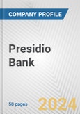 Presidio Bank Fundamental Company Report Including Financial, SWOT, Competitors and Industry Analysis- Product Image