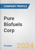 Pure Biofuels Corp. Fundamental Company Report Including Financial, SWOT, Competitors and Industry Analysis- Product Image