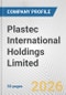 Plastec International Holdings Limited Fundamental Company Report Including Financial, SWOT, Competitors and Industry Analysis - Product Thumbnail Image