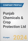 Punjab Chemicals & Crop Protection Ltd. Fundamental Company Report Including Financial, SWOT, Competitors and Industry Analysis- Product Image