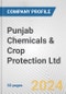 Punjab Chemicals & Crop Protection Ltd. Fundamental Company Report Including Financial, SWOT, Competitors and Industry Analysis - Product Thumbnail Image