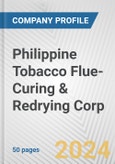 Philippine Tobacco Flue-Curing & Redrying Corp. Fundamental Company Report Including Financial, SWOT, Competitors and Industry Analysis- Product Image