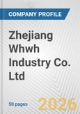 Zhejiang Whwh Industry Co. Ltd. Fundamental Company Report Including Financial, SWOT, Competitors and Industry Analysis- Product Image