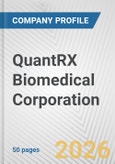 QuantRX Biomedical Corporation Fundamental Company Report Including Financial, SWOT, Competitors and Industry Analysis- Product Image