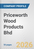 Priceworth Wood Products Bhd Fundamental Company Report Including Financial, SWOT, Competitors and Industry Analysis- Product Image