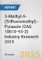 3-Methyl-5-(Trifluoromethyl)-Pyrazole (CAS 10010-93-2) Industry Research 2025: Global and Regional Market Trends 2019-2024 and Forecast to 2029 - Product Thumbnail Image