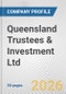 Queensland Trustees & Investment Ltd. Fundamental Company Report Including Financial, SWOT, Competitors and Industry Analysis - Product Thumbnail Image