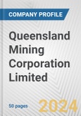 Queensland Mining Corporation Limited Fundamental Company Report Including Financial, SWOT, Competitors and Industry Analysis- Product Image