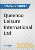 Queenco Leisure International Ltd. Fundamental Company Report Including Financial, SWOT, Competitors and Industry Analysis- Product Image