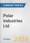 Polar Industries Ltd. Fundamental Company Report Including Financial, SWOT, Competitors and Industry Analysis - Product Thumbnail Image