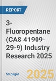 3-Fluoropentane (CAS 41909-29-9) Industry Research 2025: Global and Regional Market Trends 2019-2024 and Forecast to 2029- Product Image