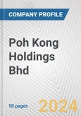 Poh Kong Holdings Bhd Fundamental Company Report Including Financial, SWOT, Competitors and Industry Analysis- Product Image