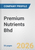 Premium Nutrients Bhd Fundamental Company Report Including Financial, SWOT, Competitors and Industry Analysis- Product Image
