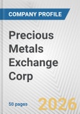 Precious Metals Exchange Corp. Fundamental Company Report Including Financial, SWOT, Competitors and Industry Analysis- Product Image
