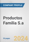 Productos Familia S.a. Fundamental Company Report Including Financial, SWOT, Competitors and Industry Analysis- Product Image