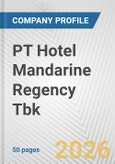 PT Hotel Mandarine Regency Tbk Fundamental Company Report Including Financial, SWOT, Competitors and Industry Analysis- Product Image