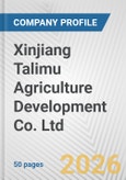 Xinjiang Talimu Agriculture Development Co. Ltd. Fundamental Company Report Including Financial, SWOT, Competitors and Industry Analysis- Product Image