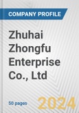 Zhuhai Zhongfu Enterprise Co., Ltd. Fundamental Company Report Including Financial, SWOT, Competitors and Industry Analysis- Product Image