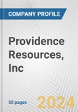 Providence Resources, Inc. Fundamental Company Report Including Financial, SWOT, Competitors and Industry Analysis- Product Image