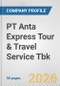 PT Anta Express Tour & Travel Service Tbk Fundamental Company Report Including Financial, SWOT, Competitors and Industry Analysis - Product Thumbnail Image