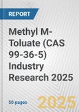 Methyl M-Toluate (CAS 99-36-5) Industry Research 2025: Global and Regional Market Trends 2019-2024 and Forecast to 2029- Product Image