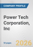 Power Tech Corporation, Inc. Fundamental Company Report Including Financial, SWOT, Competitors and Industry Analysis- Product Image