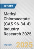 Methyl Chloroacetate (CAS 96-34-4) Industry Research 2025: Global and Regional Market Trends 2019-2024 and Forecast to 2029- Product Image