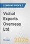 Vishal Exports Overseas Ltd. Fundamental Company Report Including Financial, SWOT, Competitors and Industry Analysis - Product Thumbnail Image