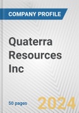 Quaterra Resources Inc. Fundamental Company Report Including Financial, SWOT, Competitors and Industry Analysis- Product Image