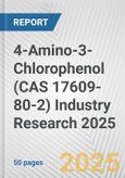 4-Amino-3-Chlorophenol (CAS 17609-80-2) Industry Research 2025: Global and Regional Market Trends 2019-2024 and Forecast to 2029- Product Image