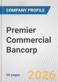 Premier Commercial Bancorp Fundamental Company Report Including Financial, SWOT, Competitors and Industry Analysis- Product Image